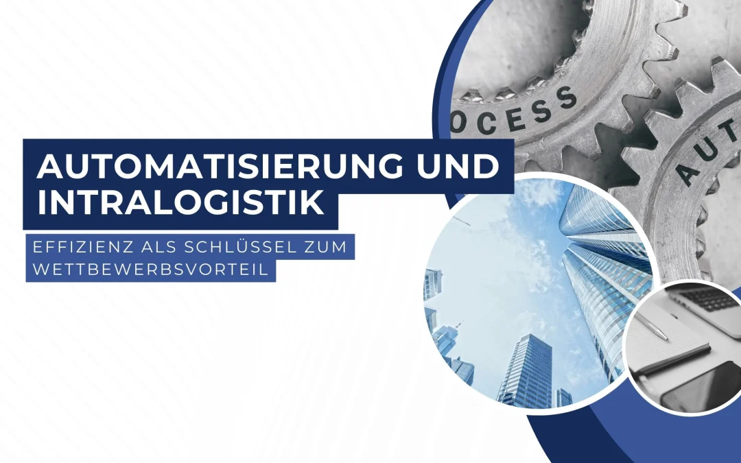 Automatisierung und Intralogistik