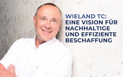 Wieland TC: Eine Vision für nachhaltige und effiziente Beschaffungsstrategien